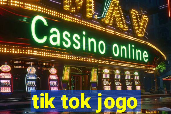 tik tok jogo