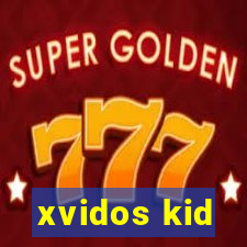 xvidos kid