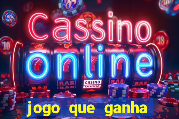 jogo que ganha dinheiro no cadastro