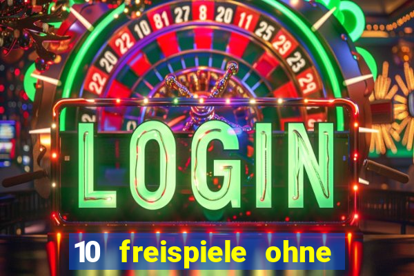 10 freispiele ohne einzahlung casino