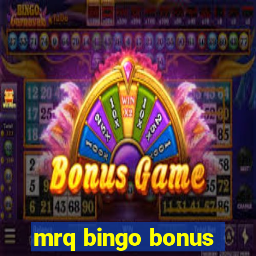 mrq bingo bonus