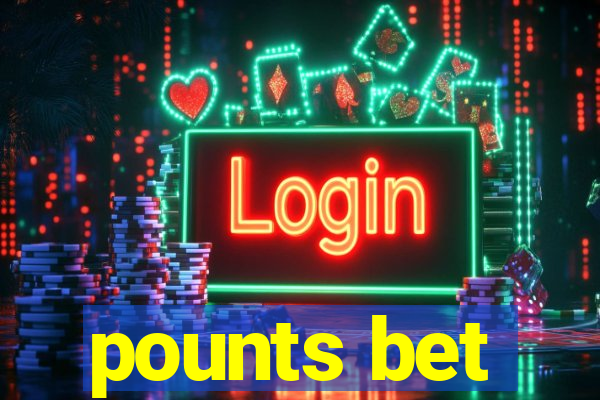 pounts bet