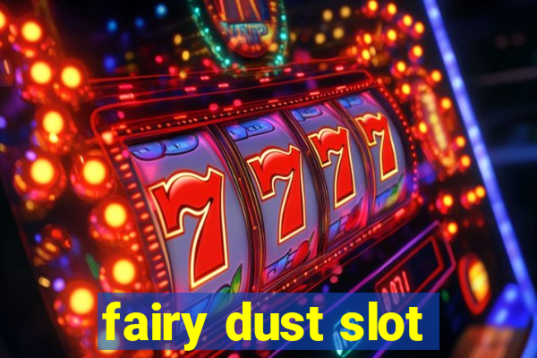 fairy dust slot