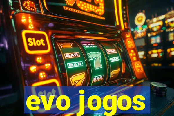 evo jogos