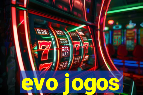 evo jogos