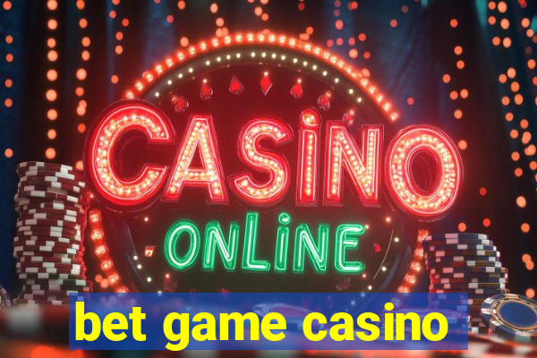 bet game casino