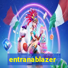 entranablazer