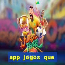 app jogos que ganha dinheiro