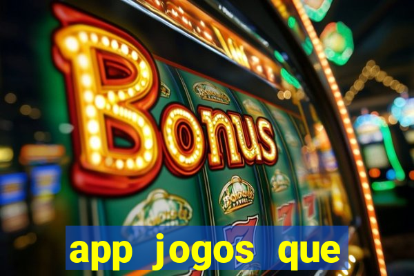 app jogos que ganha dinheiro