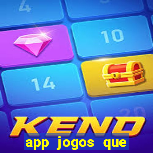 app jogos que ganha dinheiro