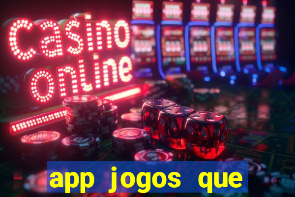 app jogos que ganha dinheiro