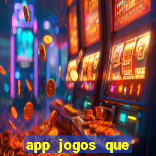 app jogos que ganha dinheiro