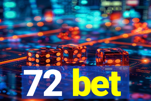 72 bet