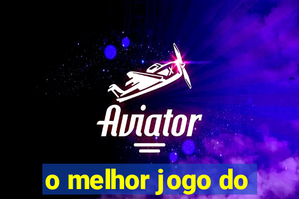 o melhor jogo do