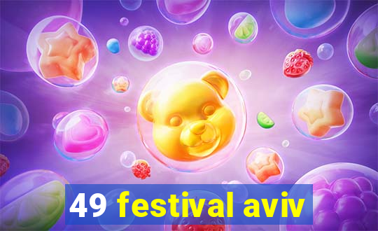 49 festival aviv