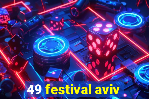 49 festival aviv