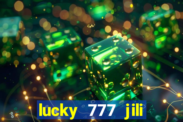 lucky 777 jili online casino