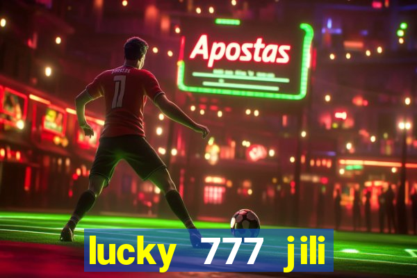 lucky 777 jili online casino