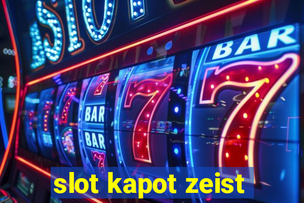 slot kapot zeist