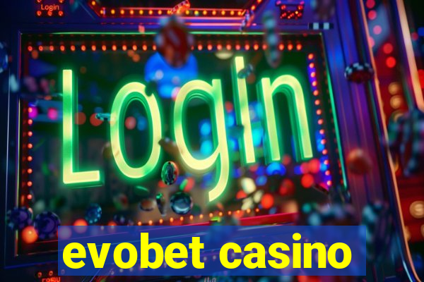 evobet casino