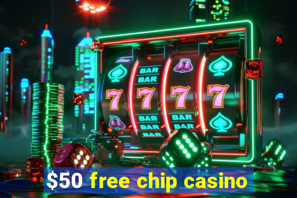 $50 free chip casino