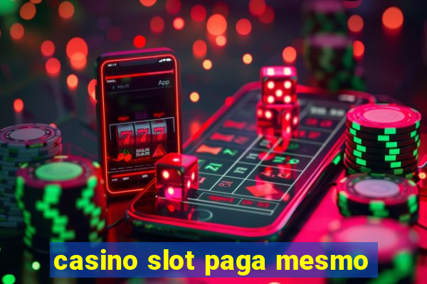 casino slot paga mesmo