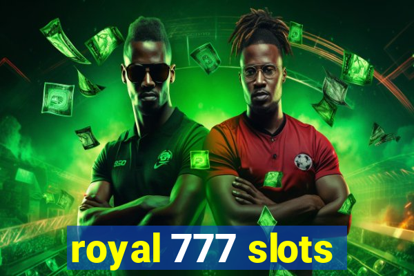 royal 777 slots