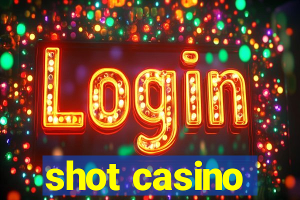 shot casino