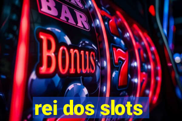 rei dos slots