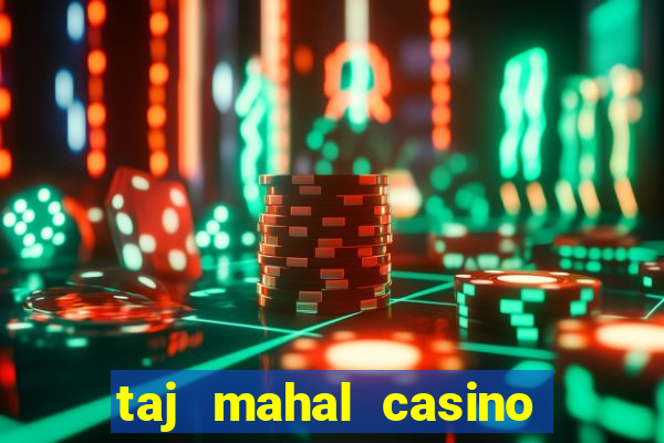 taj mahal casino atlantic city nj