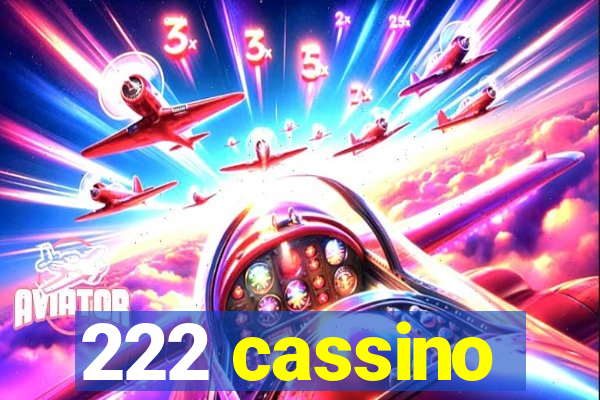 222 cassino