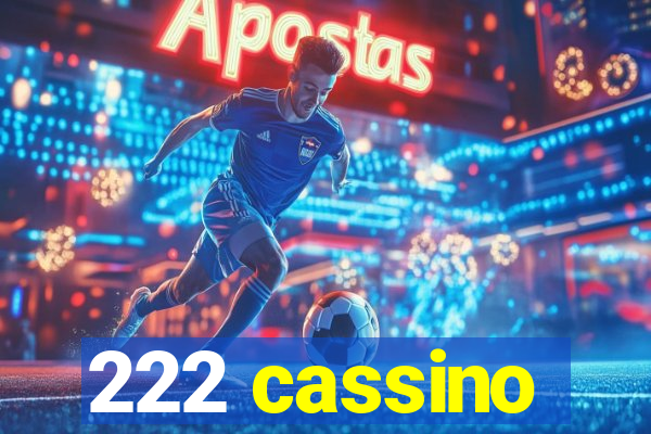 222 cassino