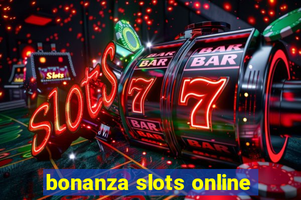 bonanza slots online