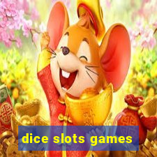 dice slots games