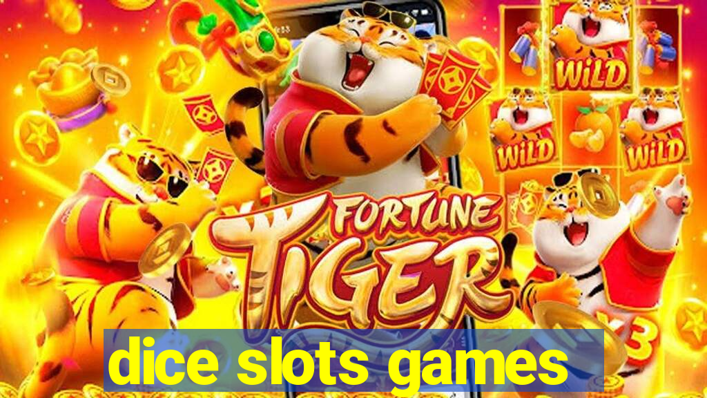 dice slots games