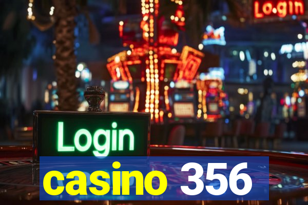 casino 356