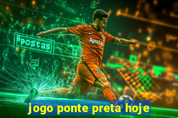 jogo ponte preta hoje