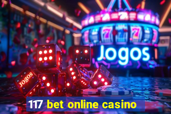 117 bet online casino