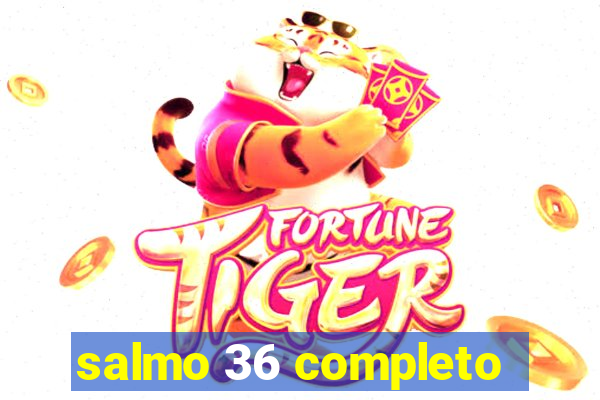 salmo 36 completo