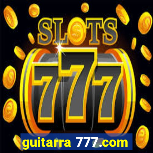 guitarra 777.com