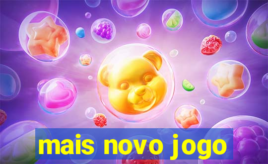 mais novo jogo