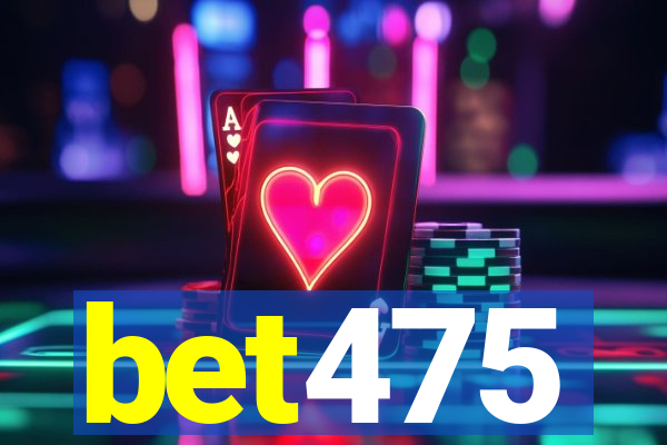 bet475