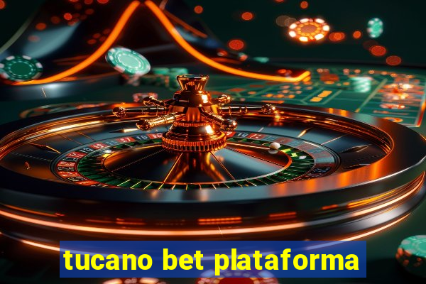 tucano bet plataforma