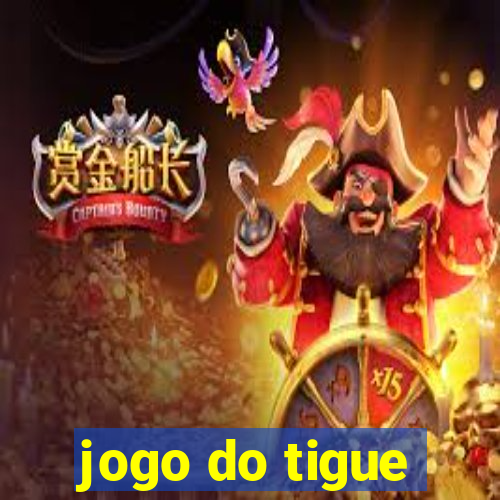 jogo do tigue