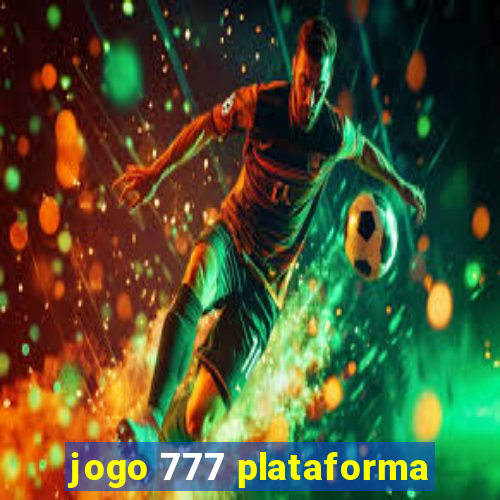 jogo 777 plataforma