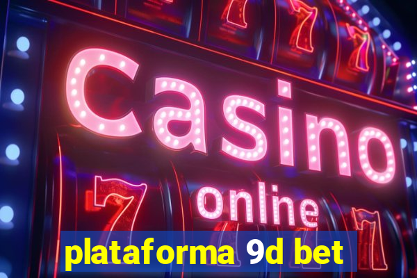 plataforma 9d bet