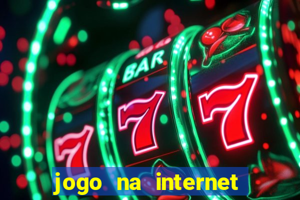 jogo na internet que ganha dinheiro