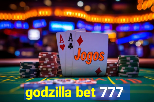 godzilla bet 777