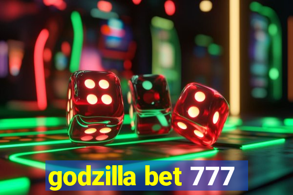 godzilla bet 777