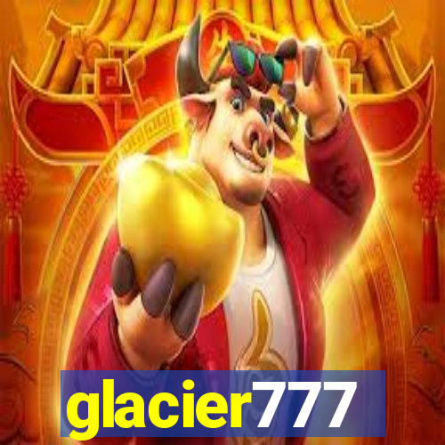 glacier777